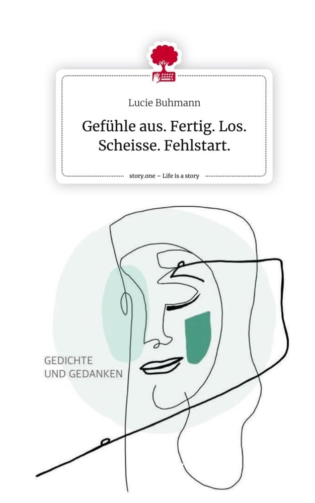 Gefühle aus. Fertig. Los. Scheisse. Fehlstart.. Life is a Story - story.one Psychology