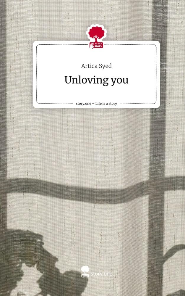 Unloving you. Life is a Story - story.one Contemporary literature