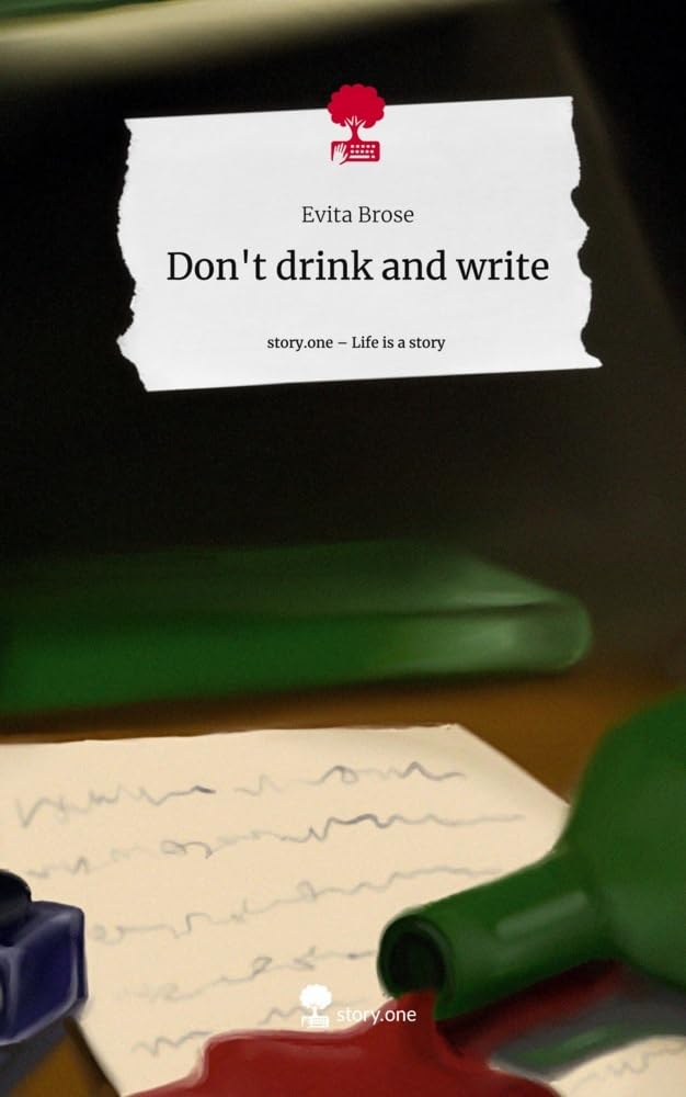Don't drink and write. Life is a Story - story.one Contemporary literature