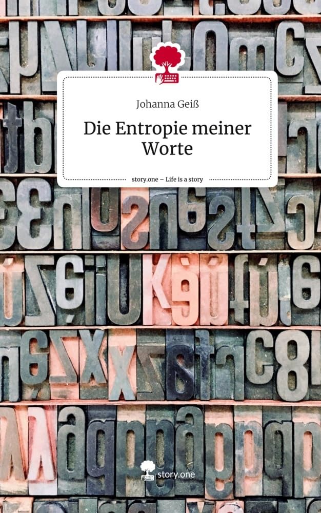 Die Entropie meiner Worte. Life is a Story - story.one Contemporary literature