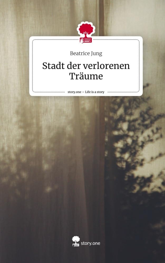 Stadt der verlorenen Träume. Life is a Story - story.one Contemporary literature