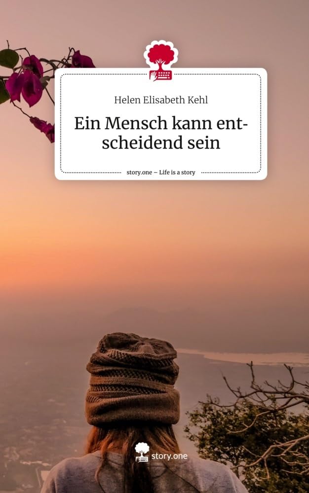 Ein Mensch kann entscheidend sein. Life is a Story - story.one book