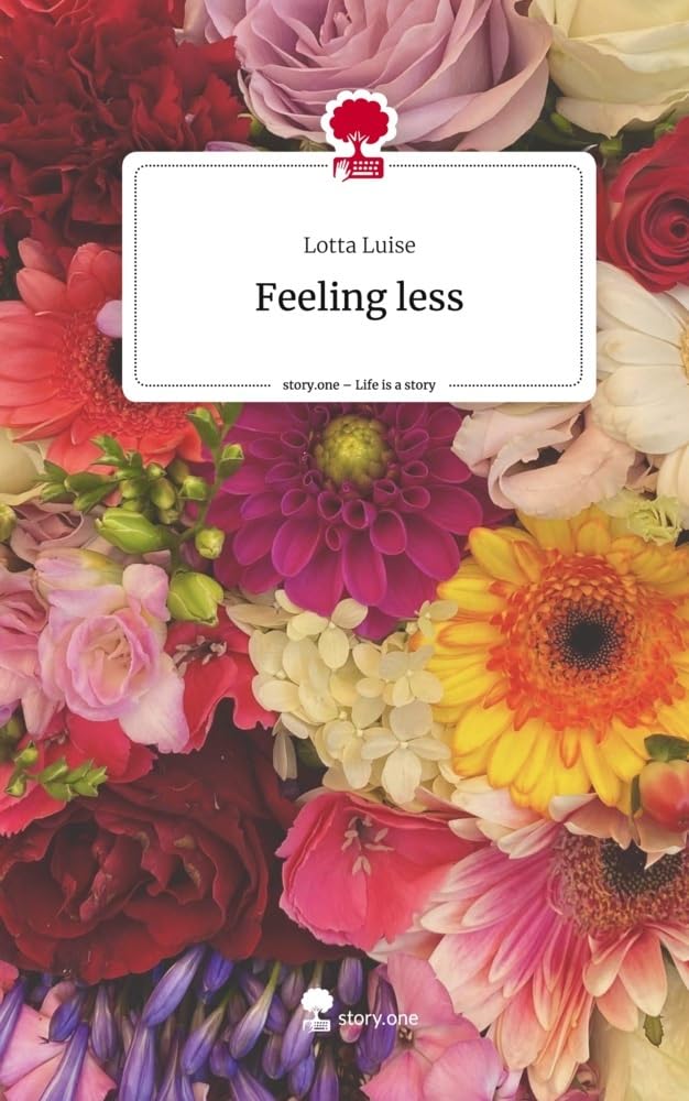 Feeling less. Life is a Story - story.one Contemporary literature