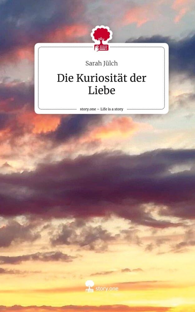 Die Kuriosität der Liebe. Life is a Story - story.one Contemporary literature