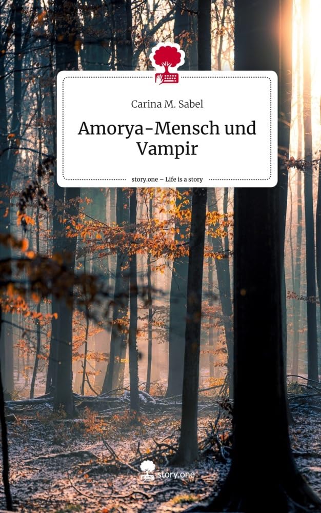Amorya-Mensch und Vampir. Life is a Story - story.one Contemporary literature