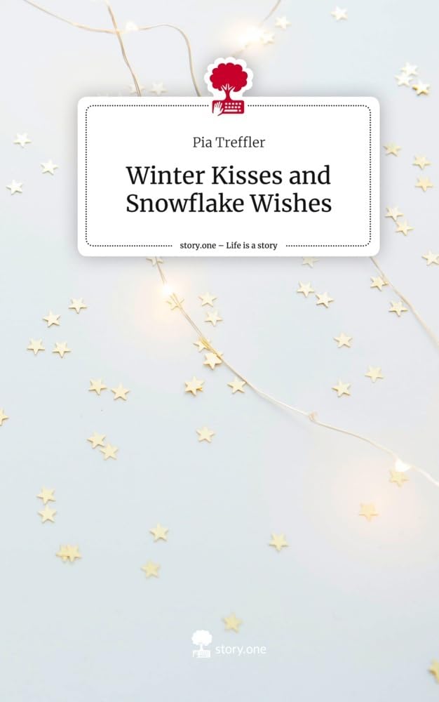 Winter Kisses and Snowflake Wishes. Life is a Story - story.one Contemporary literature