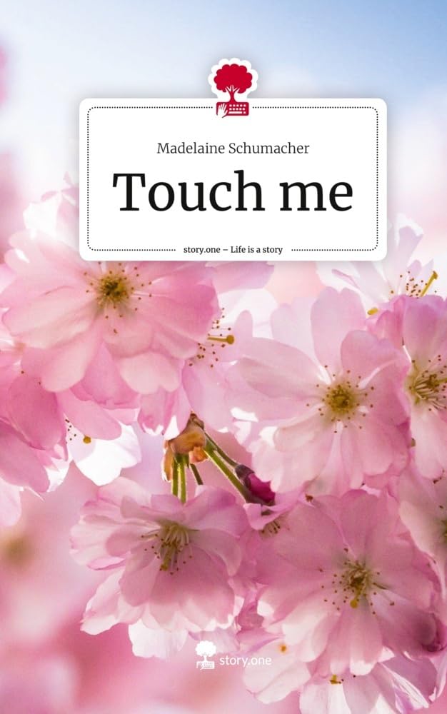 Touch me. Life is a Story - story.one Contemporary literature