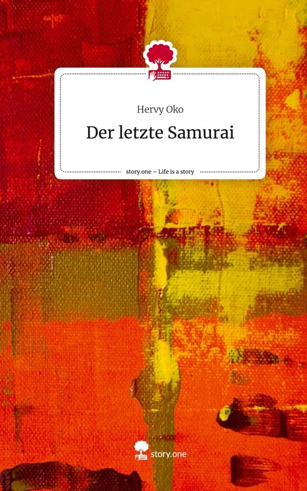 Der letzte Samurai. Life is a Story - story.one Contemporary literature