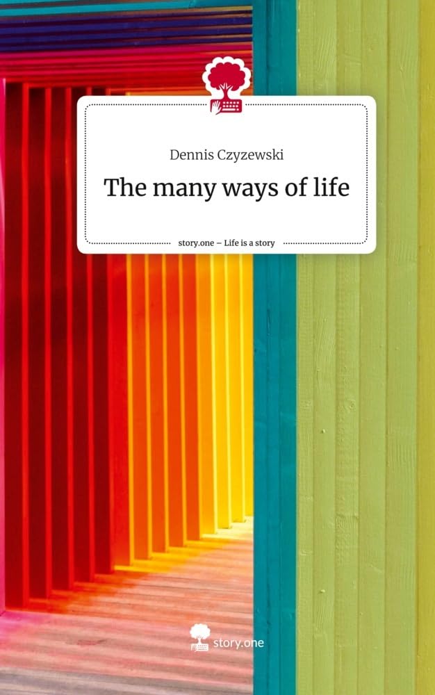 The many ways of life. Life is a Story - story.one Contemporary literature