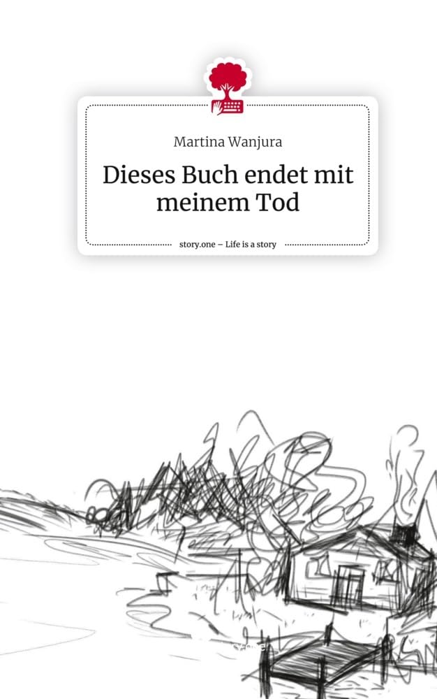 Dieses Buch endet mit meinem Tod. Life is a Story - story.one Contemporary literature