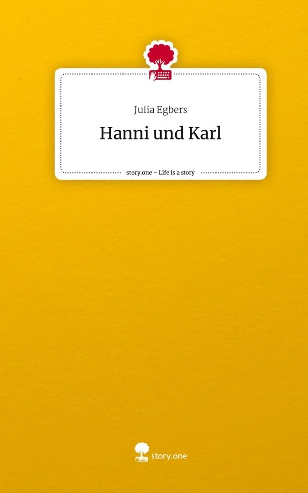 Hanni und Karl. Life is a Story - story.one Contemporary literature