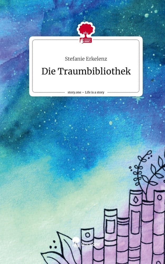 Die Traumbibliothek. Life is a Story - story.one Contemporary literature