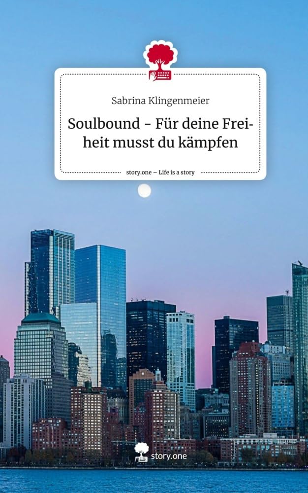 Soulbound - Für deine Freiheit musst du kämpfen. Life is a Story - story.one Contemporary literature Books