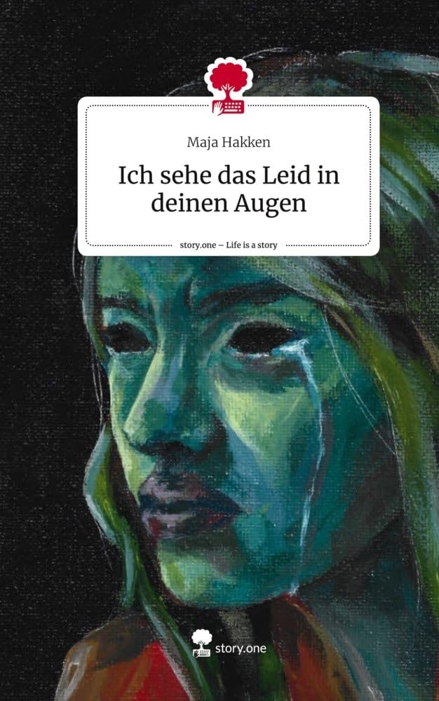 Ich sehe das Leid in deinen Augen. Life is a Story - story.one Contemporary literature