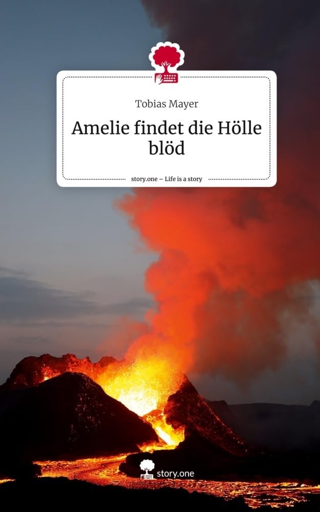 Amelie findet die Hölle blöd. Life is a Story - story.one Contemporary literature