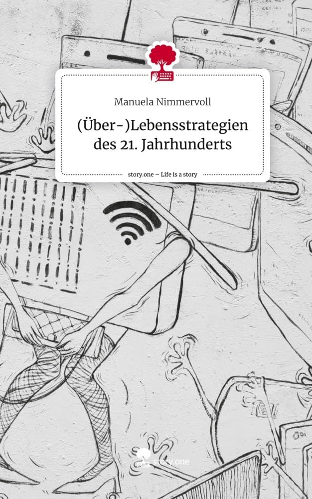 (Über-)Lebensstrategien des 21. Jahrhunderts. Life is a Story - story.one Manga