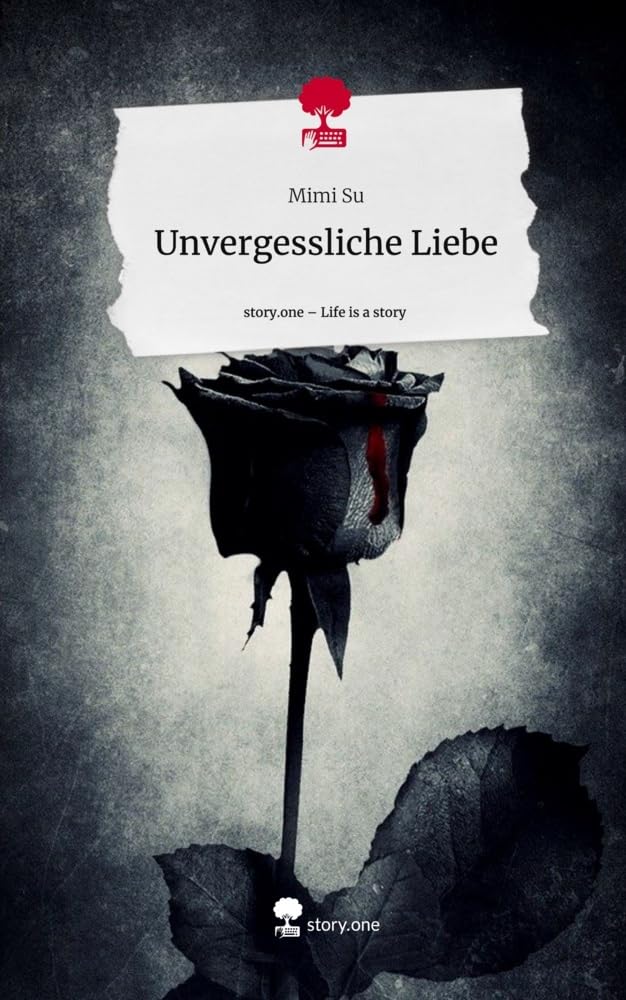 Unvergessliche Liebe. Life is a Story - story.one Contemporary literature