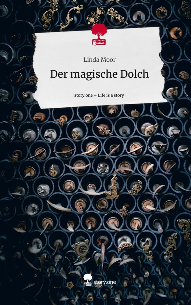 Der magische Dolch. Life is a Story - story.one Contemporary literature