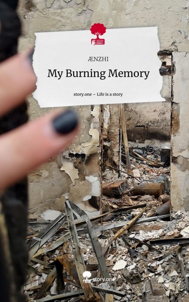 My Burning Memory. Life is a Story - story.one Contemporary literature