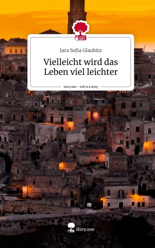 Vielleicht wird das Leben viel leichter. Life is a Story - story.one Contemporary literature