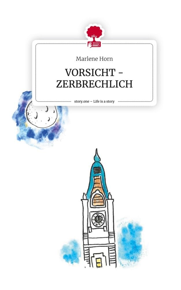 VORSICHT -ZERBRECHLICH. Life is a Story - story.one Contemporary literature