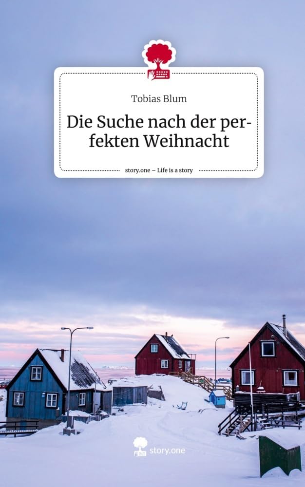 Die Suche nach der perfekten Weihnacht. Life is a Story - story.one Contemporary literature