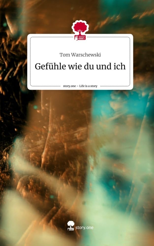 Gefühle wie du und ich. Life is a Story - story.one Contemporary literature