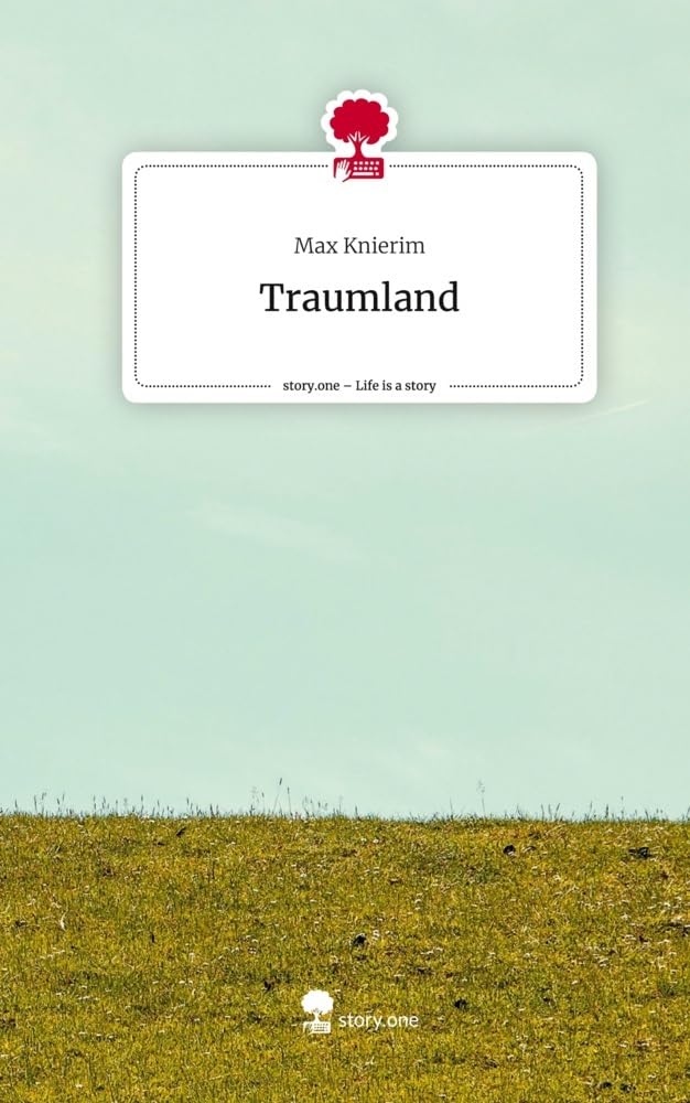 Traumland. Life is a Story - story.one Contemporary literature