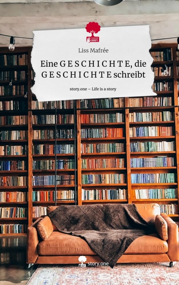 Eine G E S C H I C H T E, die G E S C H I C H T E schreibt. Life is a Story - story.one Contemporary literature