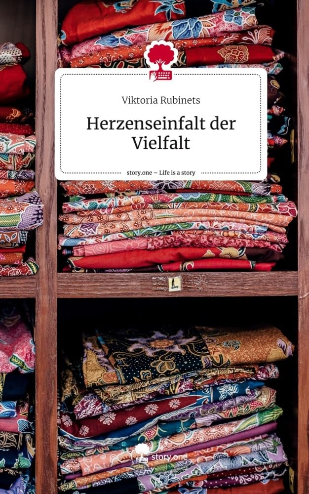 Herzenseinfalt der Vielfalt. Life is a Story - story.one Contemporary literature