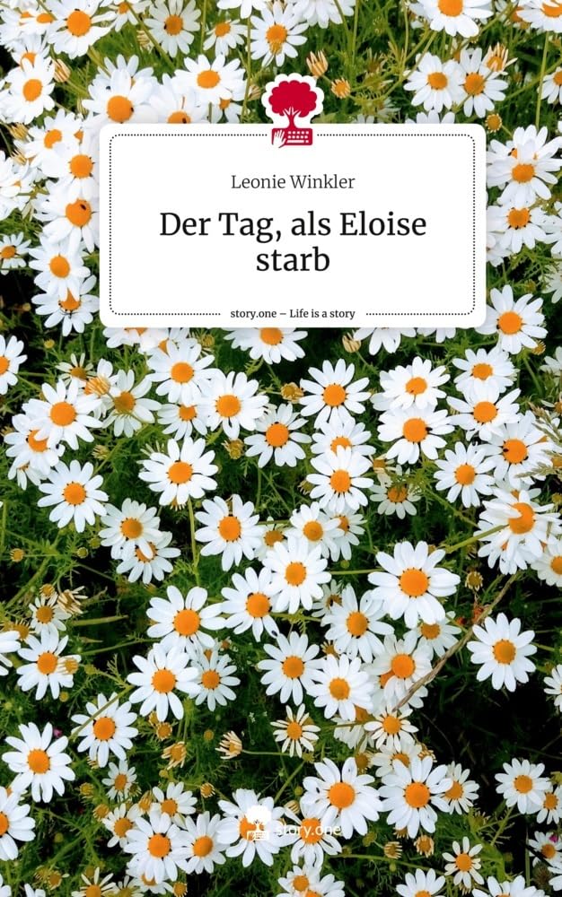 Der Tag, als Eloise starb. Life is a Story - story.one Contemporary literature