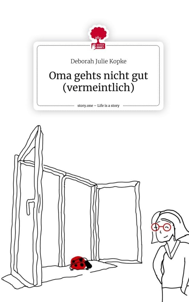 Oma gehts nicht gut (vermeintlich). Life is a Story - story.one Contemporary literature