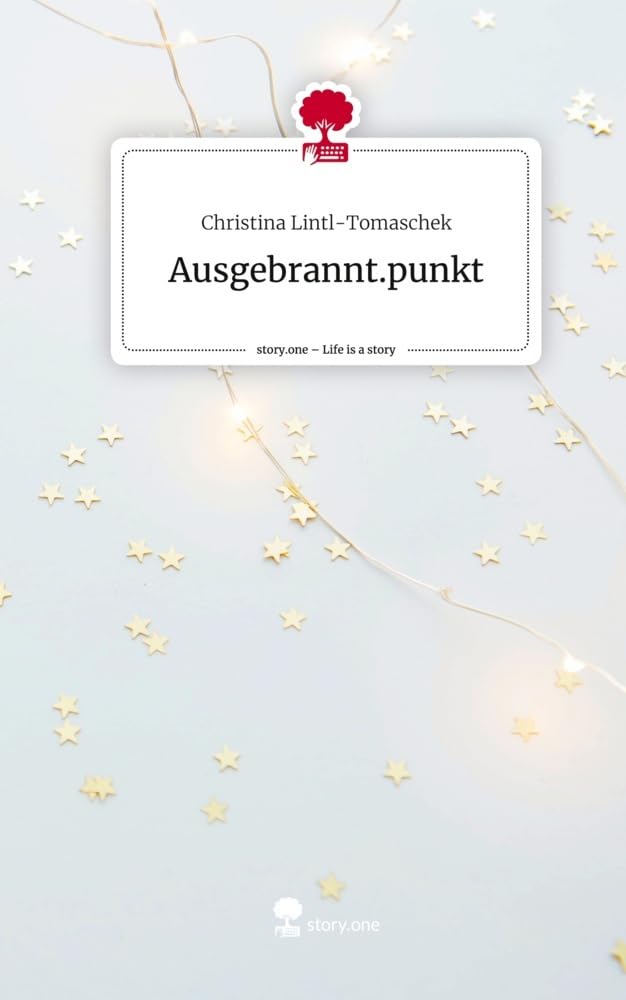 Ausgebrannt.punkt. Life is a Story - story.one book