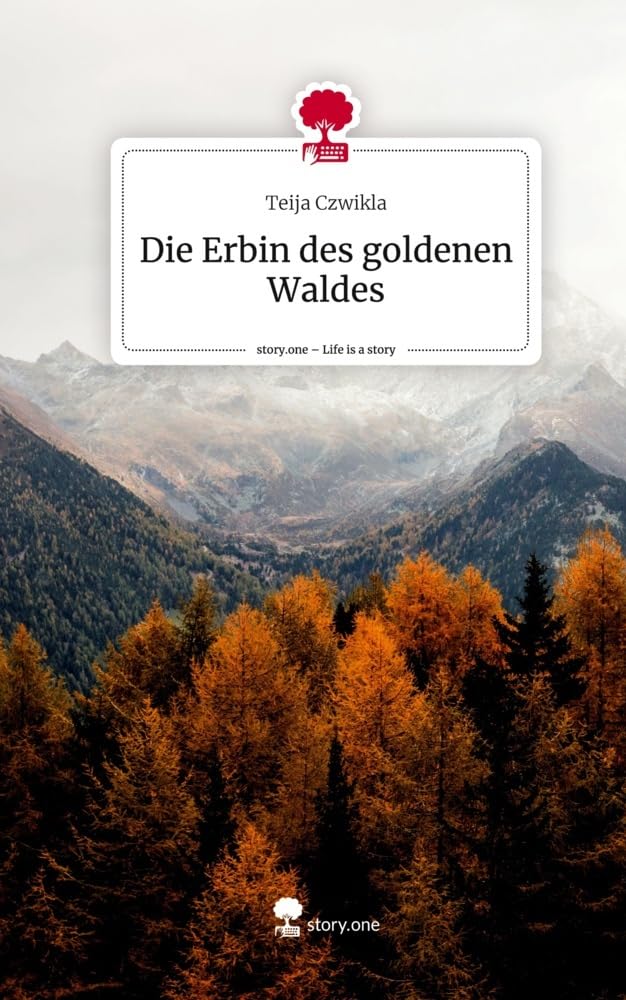 Die Erbin des goldenen Waldes. Life is a Story - story.one Contemporary literature