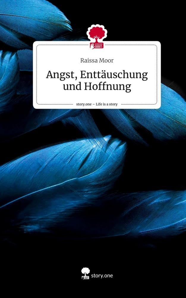 Angst, Enttäuschung und Hoffnung. Life is a Story - story.one Contemporary literature