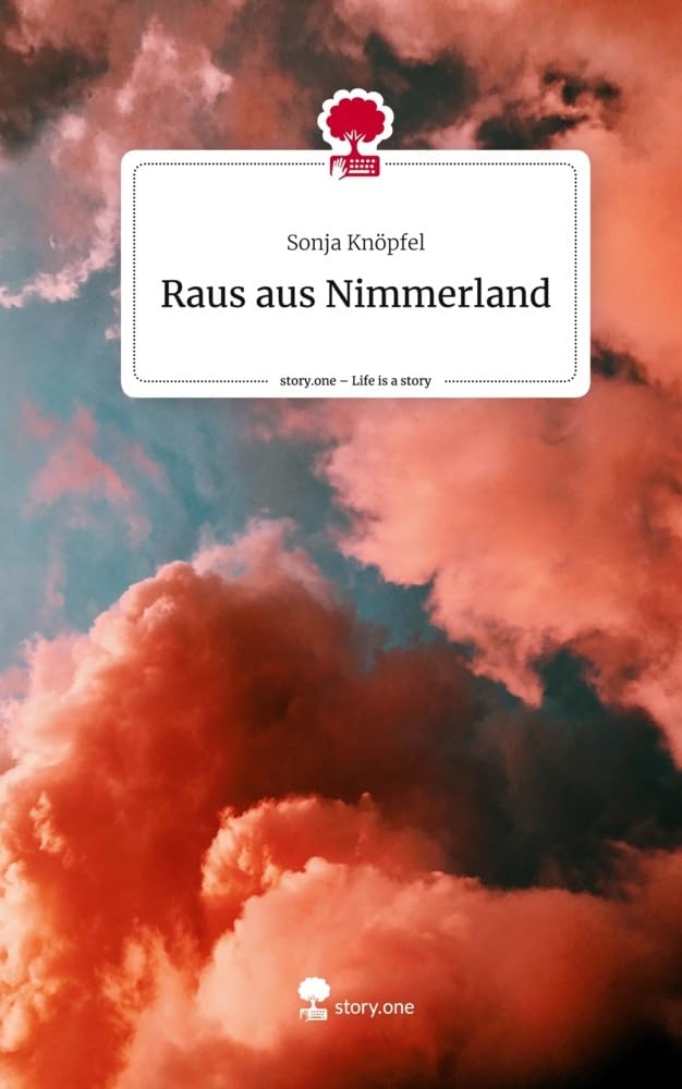 Raus aus Nimmerland. Life is a Story - story.one Contemporary literature