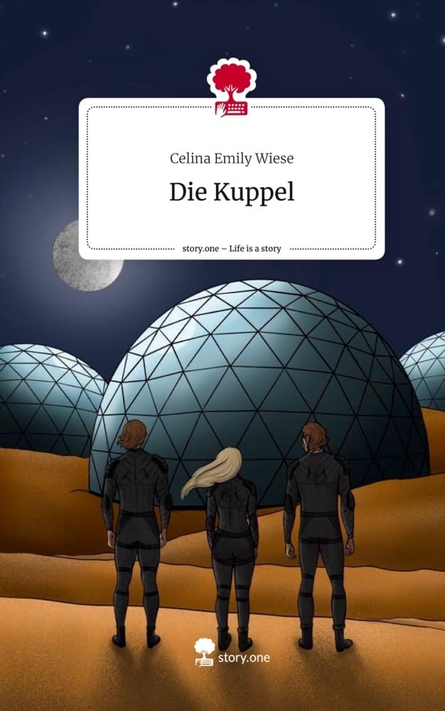 Die Kuppel. Life is a Story - story.one Contemporary literature
