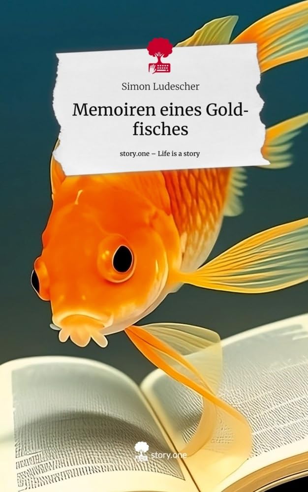 Memoiren eines Goldfisches. Life is a Story - story.one Contemporary literature