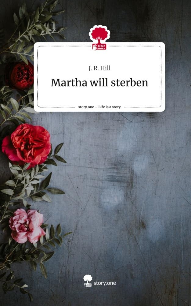 Martha will sterben. Life is a Story - story.one Contemporary literature