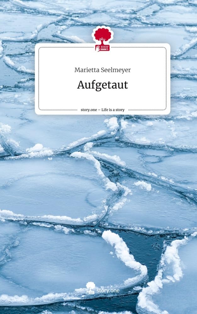 Aufgetaut. Life is a Story - story.one Contemporary literature