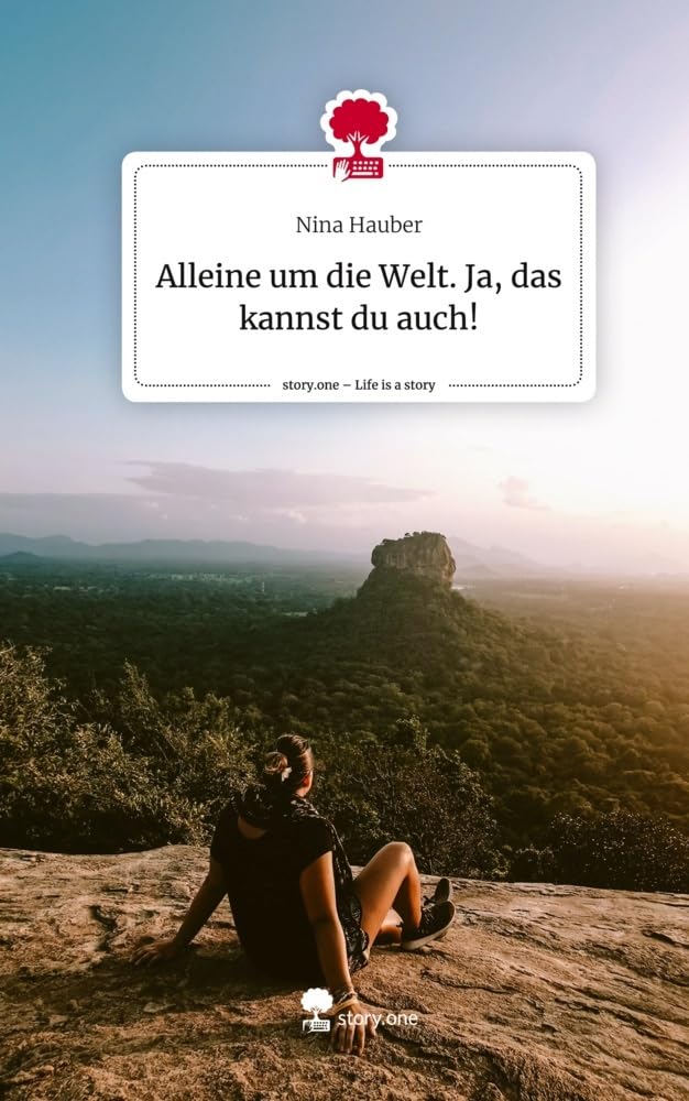 Alleine um die Welt. Ja, das kannst du auch!. Life is a Story - story.one Leisure, Home & Garden