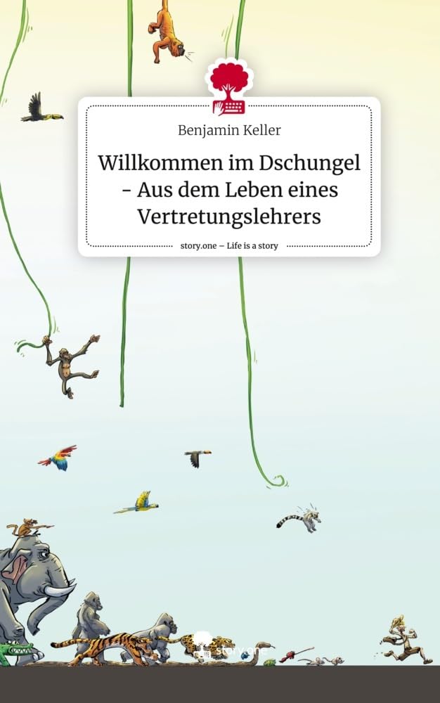 Willkommen im Dschungel - Aus dem Leben eines Vertretungslehrers. Life is a Story - story.one Manga