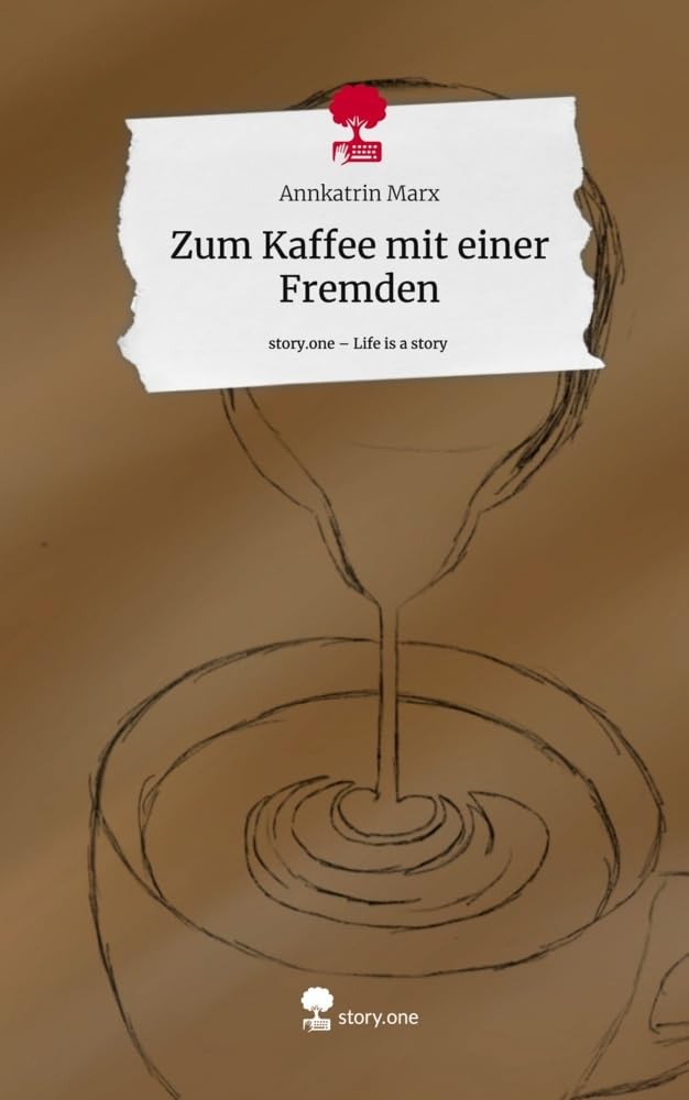 Zum Kaffee mit einer Fremden. Life is a Story - story.one Contemporary literature