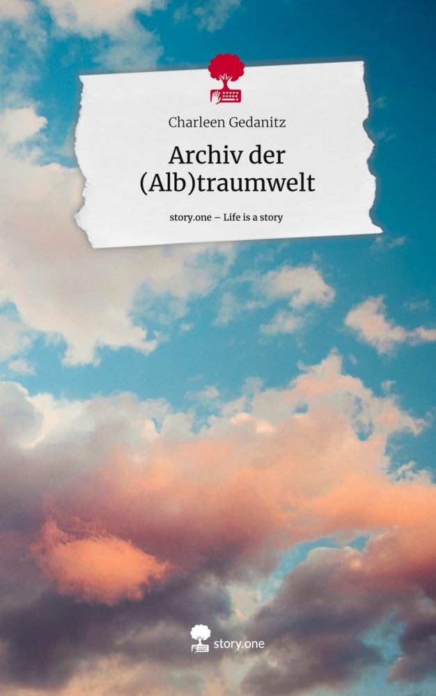 Archiv der (Alb)traumwelt. Life is a Story - story.one Contemporary literature