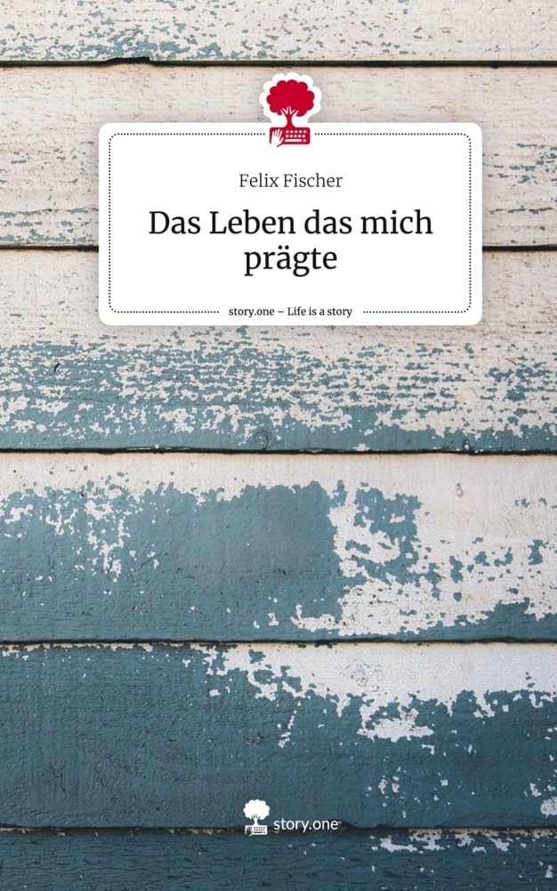 Das Leben das mich prägte. Life is a Story - story.one Contemporary literature