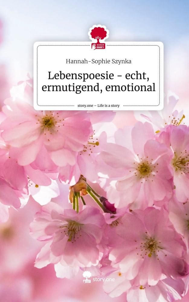 Lebenspoesie - echt, ermutigend, emotional. Life is a Story - story.one Psychology