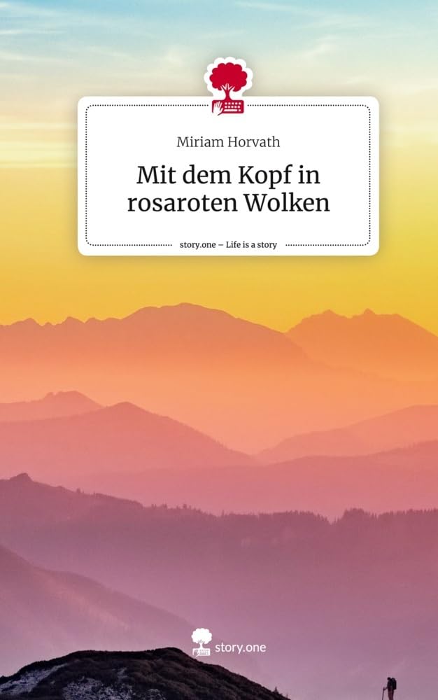 Mit dem Kopf in rosaroten Wolken. Life is a Story - story.one Contemporary literature