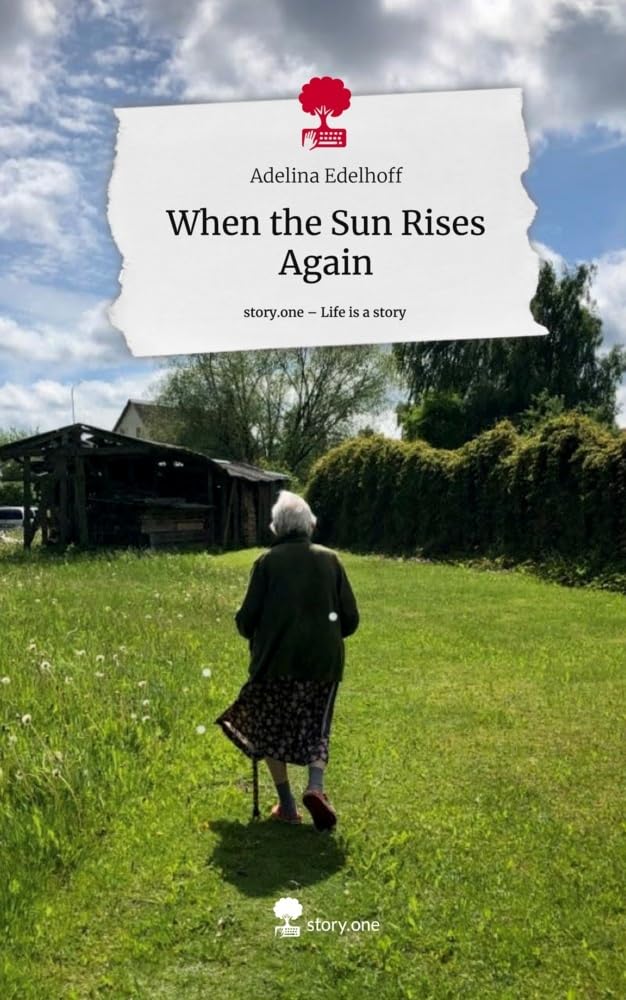When the Sun Rises Again. Life is a Story - story.one Politics & Society