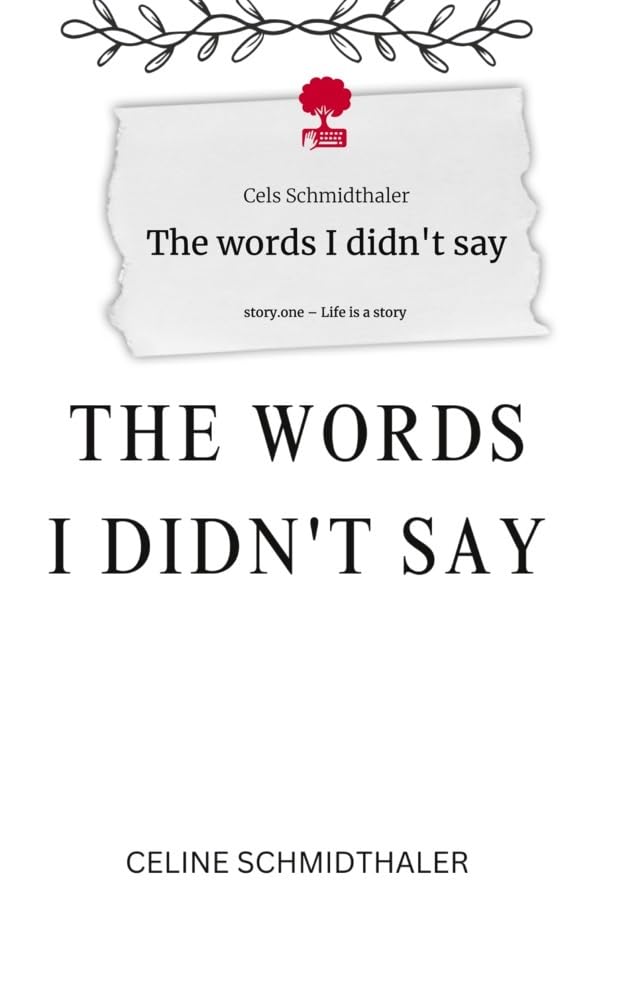 The words I didn't say. Life is a Story - story.one Contemporary literature
