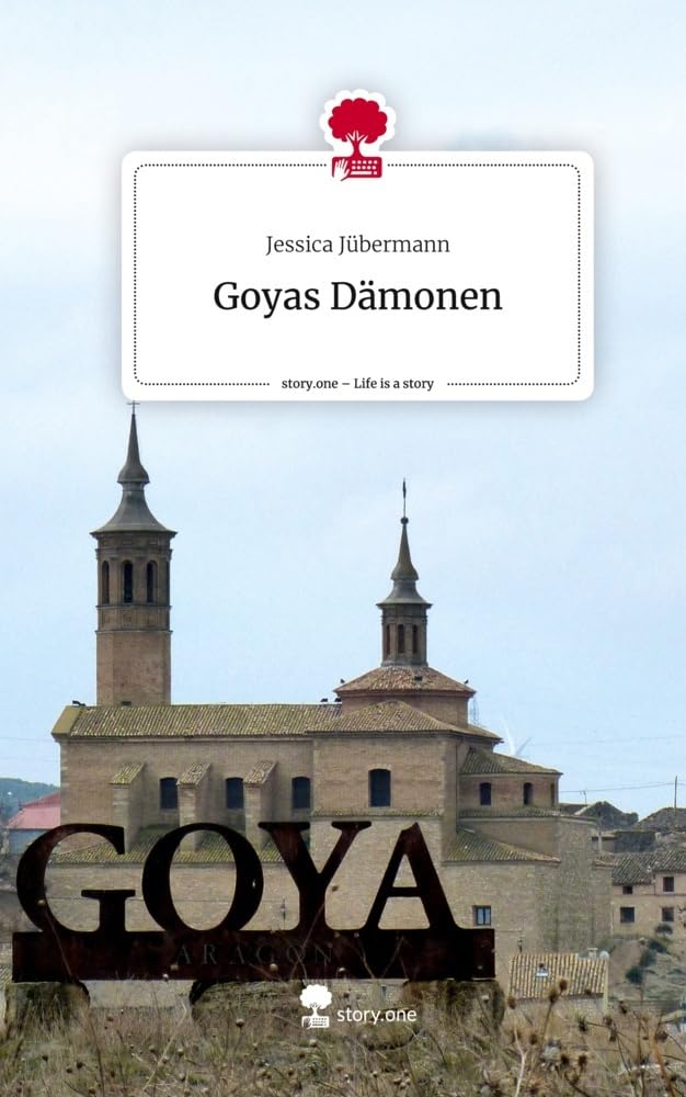 Goyas Dämonen. Life is a Story - story.one Contemporary literature